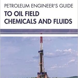 Petroleum Engineers Guide To Oil Field Chemicals And Fluids Hb 2017