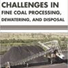 9781681174754 | Challenges In Fine Coal Processing Dewatering And Disposal Hb 2017 | 9781681174761 | Together Books Distributor