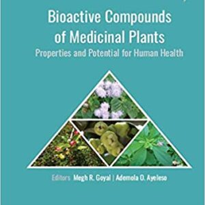 Bioactive Compounds Of Medicinal Plants Properties And Potential For Human Health Hb 2019