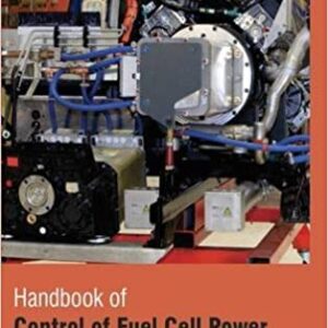 Handbook Of Control Of Fuel Cell Power Systems 2 Vol Set Hb 2017