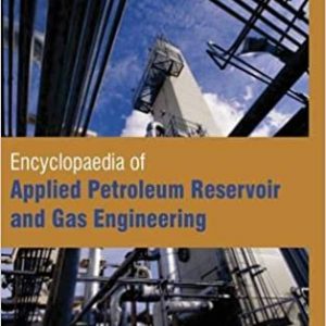 Encyclopaedia Of Applied Petroleum Reservoir And Gas Engineering 5 Vol Set Hb 2017