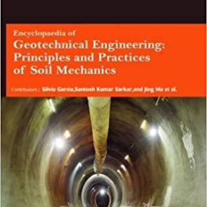 Encyclopaedia Of Geotechnical Engineering Principles And Practices Of Soil Mechanics 3 Vol Set Hb 2017
