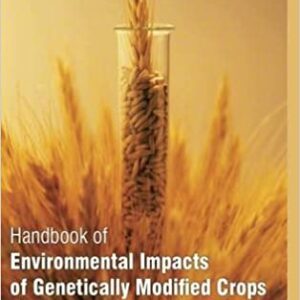 Handbook Of Environmental Impacts Of Genetically Modified Crops Benefits Risks And Assessments 2 Vol Set Hb 2017