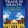 9781782547204 | Trade In Health: Economics, Ethics And Public Policy. | 9781782547877 | Together Books Distributor