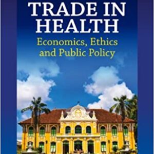 Trade In Health: Economics Ethics And Public Policy