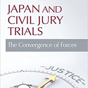 Japan And Civil Jury Trials: The Convergnece Of Forces