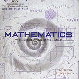 Mathematics: An Illustrated History Of Numbers Hb 2012