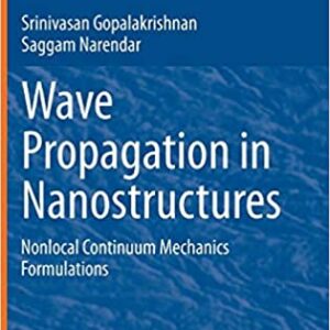 Wave Propagation In Nanostructures: Nonlocal Continuum Mechanics Formulations Hb 2013