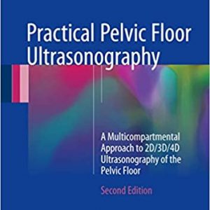 Practical Pelvic Floor Ultrasonography 2Ed Hb 2017