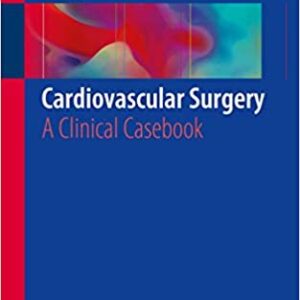 Cardiovascular Surgery A Clinical Casebook Pb 2019
