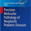 9783319896250 | PRECISION MOLECULAR PATHOLOGY OF NEOPLASTIC PEDIATRIC DISEASES (HB 2018) | 9783319898926 | Together Books Distributor