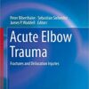 9783319978482 | Acute Elbow Trauma Fractures And Dislocation Injuries Hb 2019 | 9783319979601 | Together Books Distributor