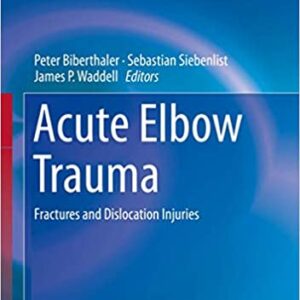 Acute Elbow Trauma Fractures And Dislocation Injuries Hb 2019