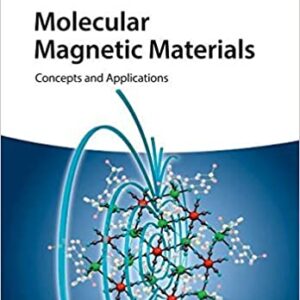 Molecular Magnetic Materials Concepts And Applications Hb 2017