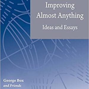 Improving Almost Anything: Ideas And Essays 2014