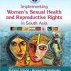 9789389017618 | IMPLEMENTING WOMENS SEXUAL HEALTH AND REPRODUCTIVE RIGHTS IN SOUTH ASIA (PB 2021) | 9789389688573 | Together Books Distributor