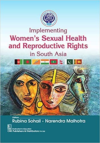 9789389017618 | IMPLEMENTING WOMENS SEXUAL HEALTH AND REPRODUCTIVE RIGHTS IN SOUTH ASIA (PB 2021) | 9789389017618 | Together Books Distributor