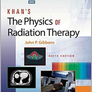 Khans The Physics Of Radiation Therapy With Access Code 6Ed Hb 2020
