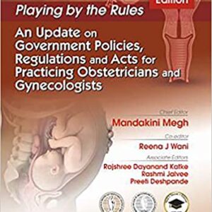 Playing By The Rules An Update On Government Policies Regulations And Acts For Practicing Obstetricians And Gynecologists 2Ed Pb 2020