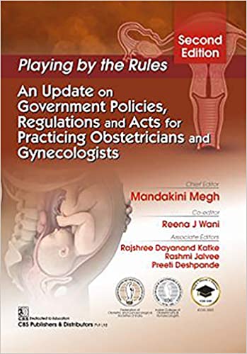 9789389688511 | Playing By The Rules An Update On Government Policies Regulations And Acts For Practicing Obstetricians And Gynecologists 2Ed Pb 2020 | 9789389688511 | Together Books Distributor Playing By The Rules An Update On Government Policies Regulations And Acts For Practicing Obstetricians And Gynecologists 2Ed Pb 2020
