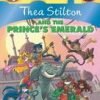 Thea Stilton and the Princes Emerald