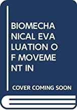 BIOMECHANICAL EVALUATION OF MOVEMENT IN SPORT AND EXERCISE 2ND EDITION