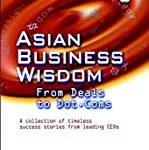 Asian Business Wisdom From Deals To Dot. Coms