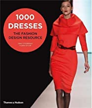 1000 Dresses: The Fashion Design Resource.