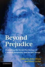 Beyond Prejudice: Extending The Social Psychology Of Conflict, Inequality And Social Change.
