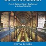 A History Of Social Psychology: From The Eighteenth Century Enlightenment To The Second World War.
