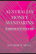 Australias Money Mandarins The Reserve Bank And The Politics Of Money (Hb 2004)
