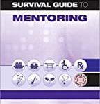 A Nurse’S Survival Guide To Mentoring (Pb 2011)