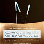 Acupuncture For Ivf And Assisted Reproduction (Hb 2015)