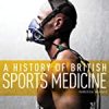 9780719082610 1 | A History Of British Sports Medicine | 9780721605095 | Together Books Distributor