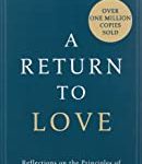 A RETURN TO LOVE: Reflections on the Principles of a Course in Miracles [Thorsons Classics edition]
