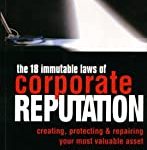 18 IMMUTABLE LAWS OF CORPORATE REPUTATION