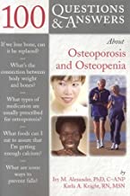 100 Questions & Answers About Osteoporosis And Osteopenia