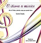El Idioma Es Musica: Mas de 70 Faciles y Divertidos Consejos Para Aprender Idiomas