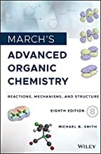 March’S Advanced Organic Chemistry: Reactions Mechanisms And Structure 8Th Edition
