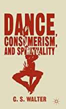 Dance, Consumerism, And Spirituality.
