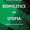 9781137514745 1 | Biopolitics And Utopia: An Interdisciplinary Reader. | 9781137509826 | Together Books Distributor