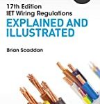 17Th Edition Iet Wiring Regulations Explained And Ellustrated 10Ed (Pb 2015)