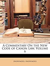 A Commentary on the New Code of Canon Law, Volume 6