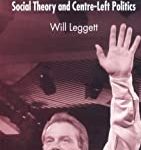 After New Labour Social Theory And Center Left Politics (Pb 2005)