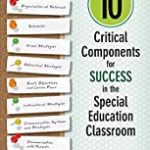 10 Critical Components For Success In The Special Education Classroom.