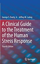 A Clinical Guide To The Treatment Of The Human Stress Response 4Ed (