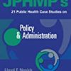 9781496377098 1 | Jphmps 21 Public Health Case Studies On Policy And Administration Pb 2018 | 9781496368249 | Together Books Distributor