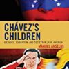 9781498515641 1 | Chavez'S Children: Ideology Education And Society In Latin America | 9781409451709 | Together Books Distributor