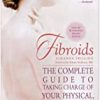 9781569243220 1 | Fibroids: The Complete Guide to Taking Charge of Your Physical, Emotional and Sexual Well-Being | 9780061707810 | Together Books Distributor