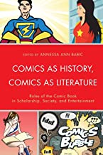 9781611478525 1 | Comics As History, Comics As Literature: Roles Of The Comic Book In Scholarship, Society, And Entertainment. | 9781611478525 | Together Books Distributor